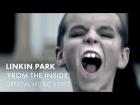 Linkin Park - From The Inside (Video)