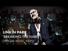 Linkin Park - Breaking The Habit (Video)