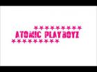 ATOMIC PLAYBOYZ - SHOCK YOUR GEN